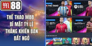 Thể Thao M88 – Bí Mật Tỷ Lệ Thắng Khiến Bạn Bất Ngờ